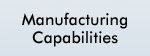 Manufacturing Capabilities